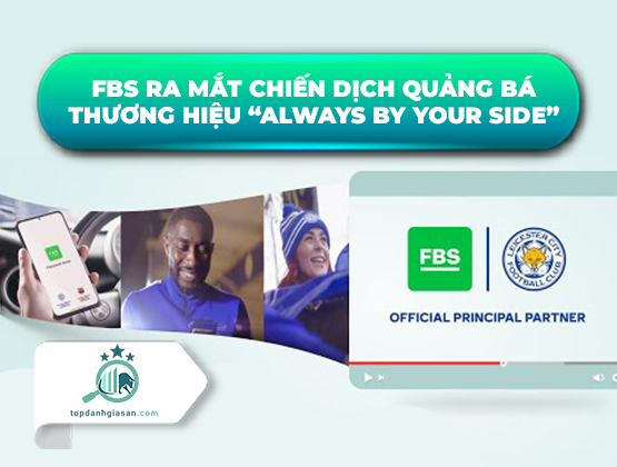 FBS ra mắt Chiến dịch quảng bá thương hiệu “Always By Your Side”