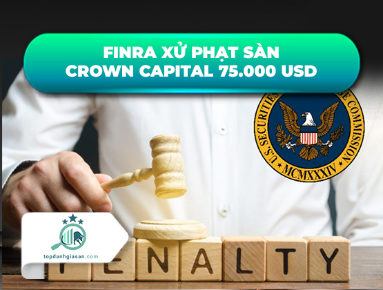 FINRA xử phạt sàn Crown Capital 75.000 USD