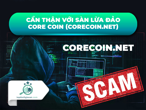 Cẩn thận với sàn lừa đảo Core Coin (CoreCoin.net)