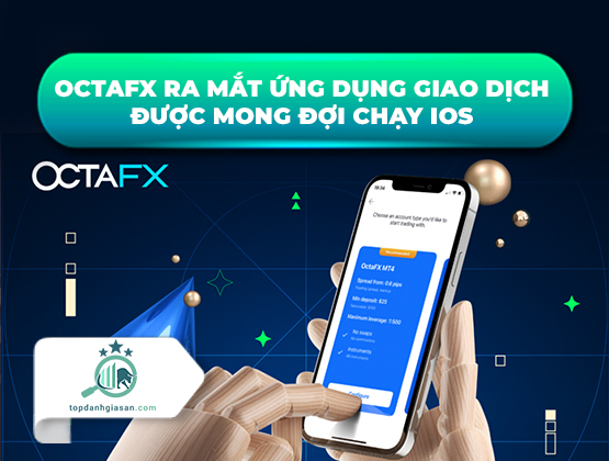 OctaFX ra mắt Ứng dụng giao dịch được mong đợi chạy iOS