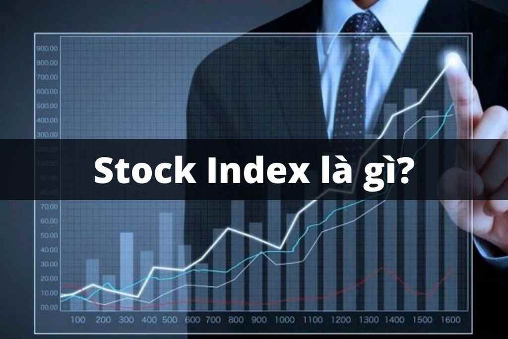 Stock index? Tại sao nên đầu tư chỉ số chứng khoán