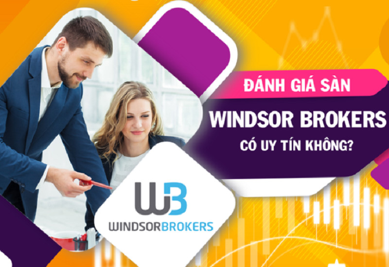 Sàn Windsor Brokers là gì? Có đáng để đầu tư không?