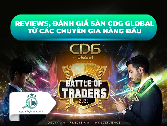 Reviews, đánh giá sàn CDG Global từ các chuyên gia hàng đầu