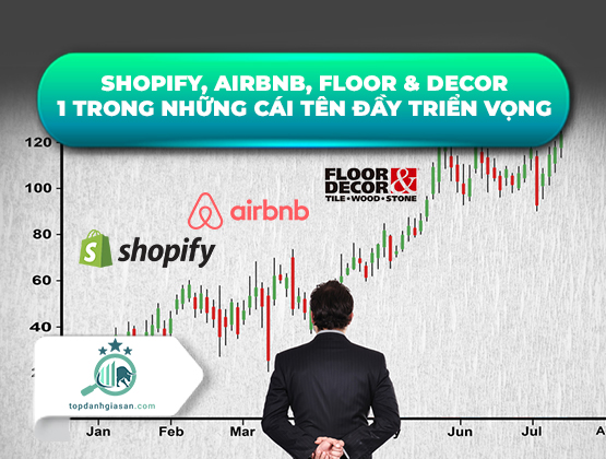 Shopify, Airbnb, Floor & Decor 1 trong những cái tên đầy triển vọng