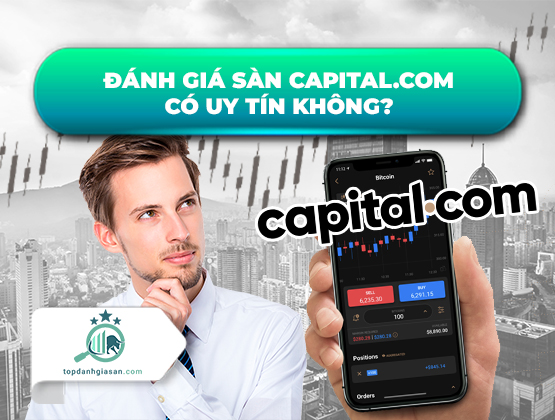 Đánh giá sàn Capital.com có uy tín không?Review 2022
