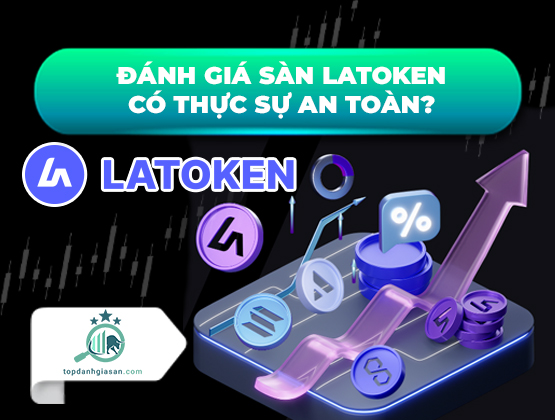 Đánh giá sàn Latoken? Latoken có thực sự an toàn?