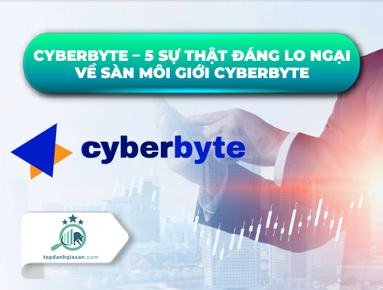 Cyberbyte – 5 sự thật đáng lo ngại về sàn môi giới Cyberbyte