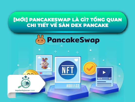 [MỚI] Pancakeswap Là Gì? Tổng Quan Chi Tiết về Sàn DEX Pancake