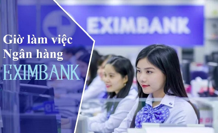 Thời Gian Làm Việc Của Ngân Hàng Eximbank