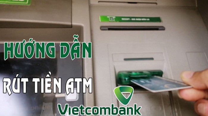 Cách Rút Tiền Bằng Thẻ ATM
