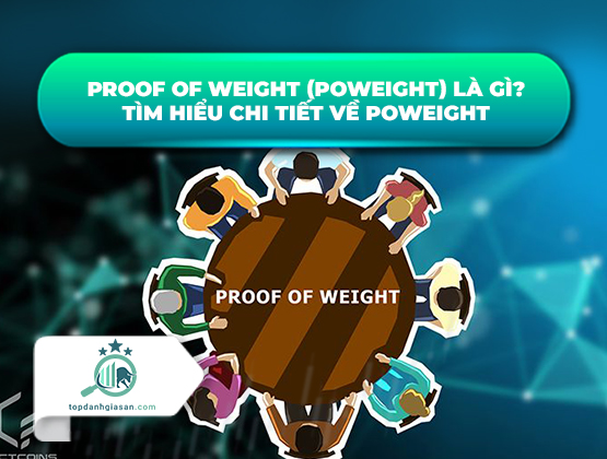 Proof of Weight (PoWeight) là gì? Tìm hiểu Chi tiết về PoWeight