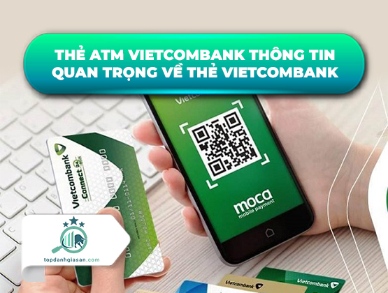 Thẻ ATM Vietcombank thông tin quan trọng về Thẻ Vietcombank