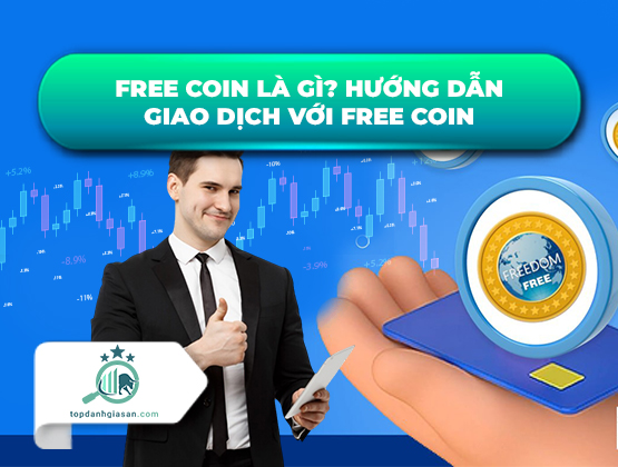 FREE Coin là gì? Hướng dẫn giao dịch với FREE Coin