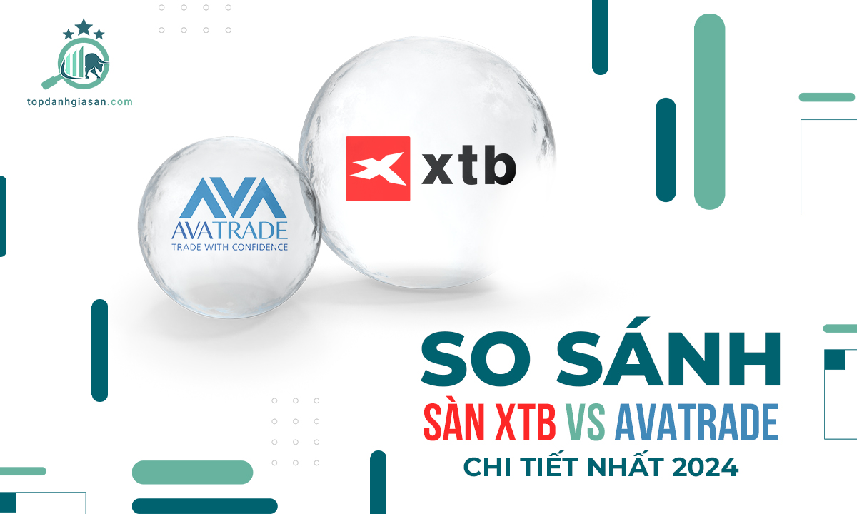 So sánh XTB vs AvaTrade: Đâu là sàn giao dịch Forex tốt hơn?